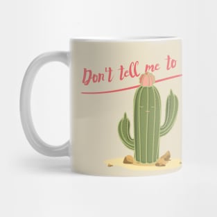 Spiky Cactus: Don't tell me to shave Mug